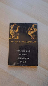 Ananda K. Coomarawamy - Christian and Oriental Philosphy of Art εξώφυλλο βιβλίου 2