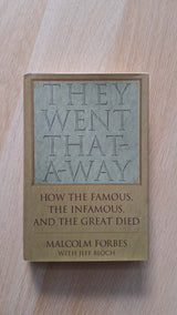 Malcolm Forbes, Jeff Bloch - They went that–a–way: How the famous, the infamous, and the great died εξώφυλλο βιβλίου 3
